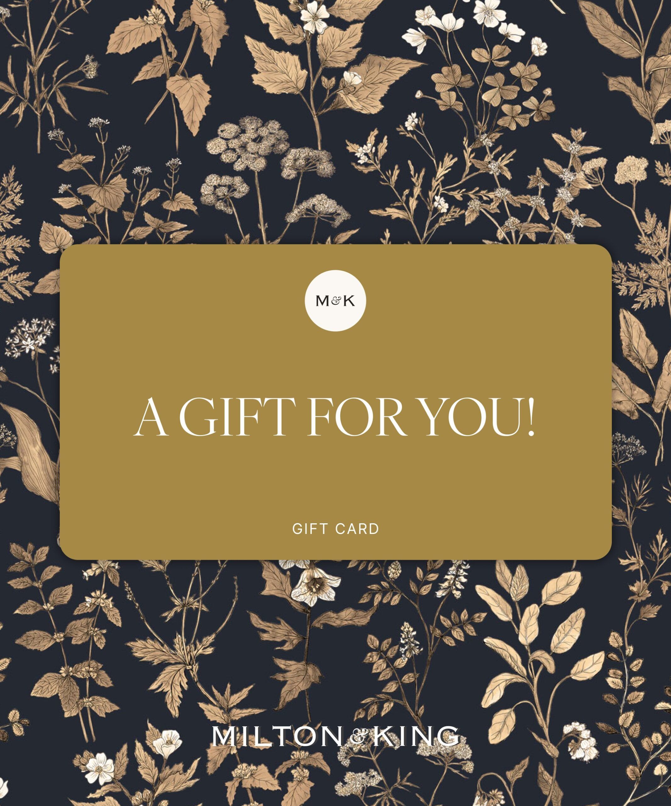 Milton & King Gift Card - A gift for you!