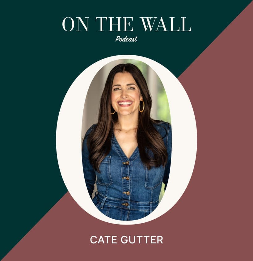 On The Wall Episode with Cate Gutter l | Interior Designer Cate Gutter On Designing With ADHD For Refined Joyful Comfort | Season 4, Episode 7 | Discover Podcast